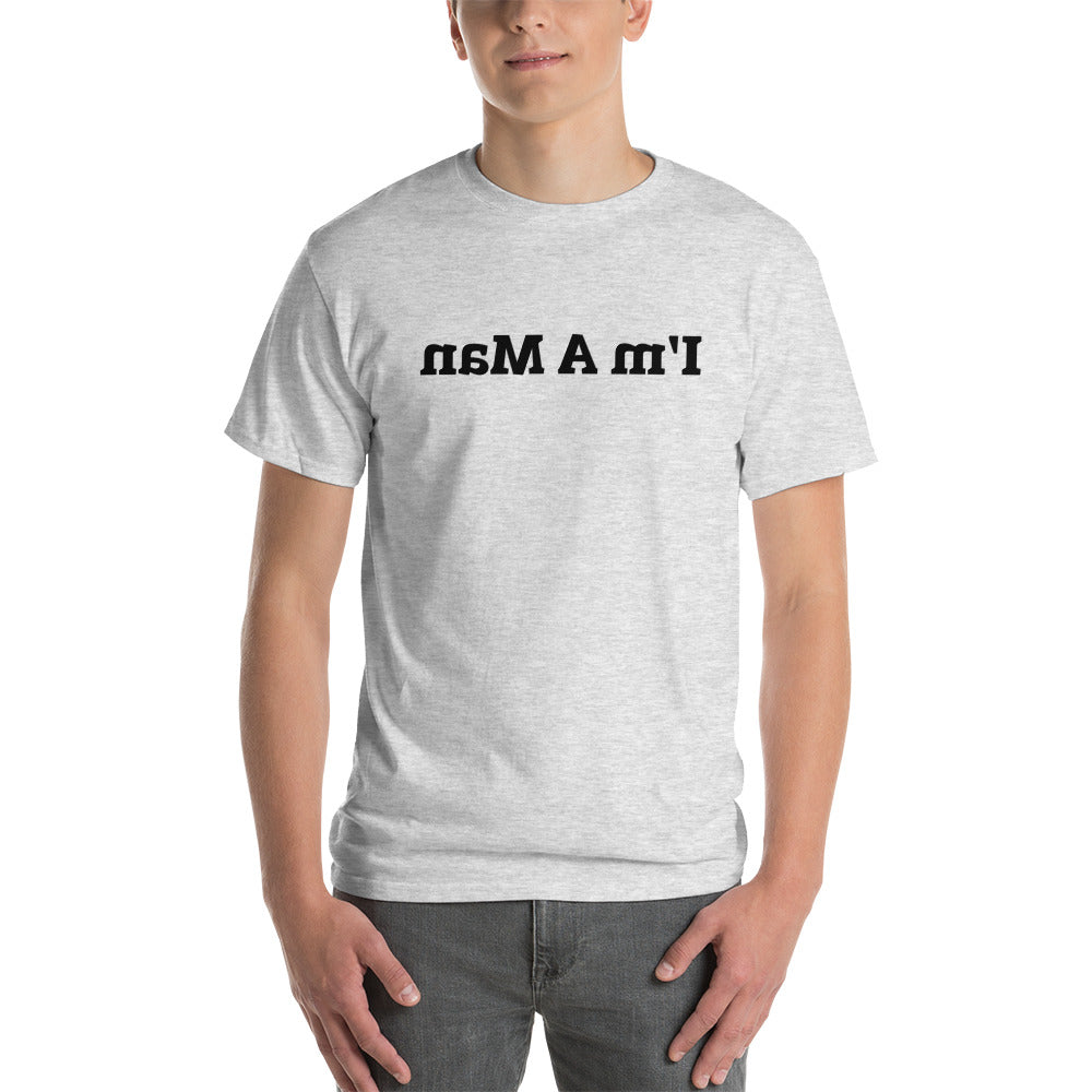 Short Sleeve T-Shirt - I'm A Man - Mirror