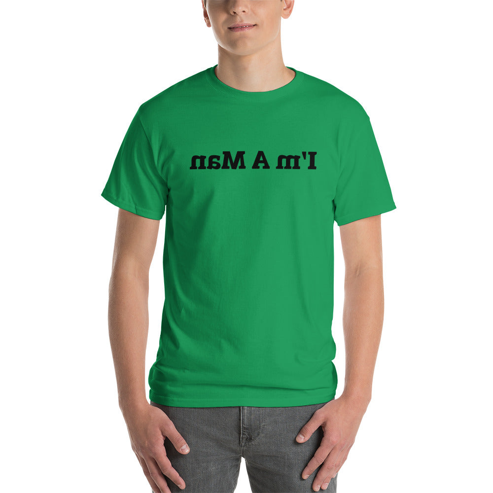 Short Sleeve T-Shirt - I'm A Man - Mirror