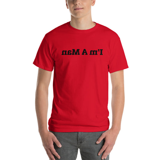 Short Sleeve T-Shirt - I'm A Man - Mirror