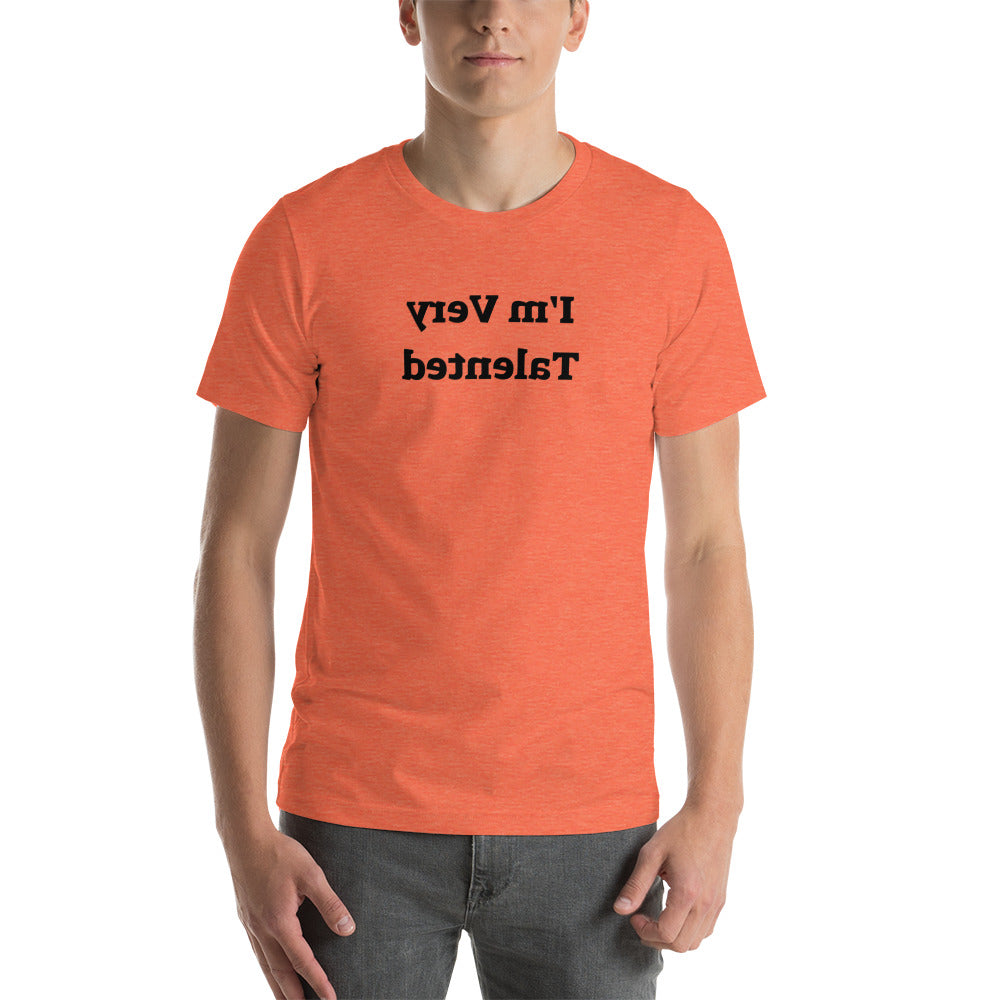 Short-Sleeve Unisex T-Shirt - I'm Very Talented - Mirror