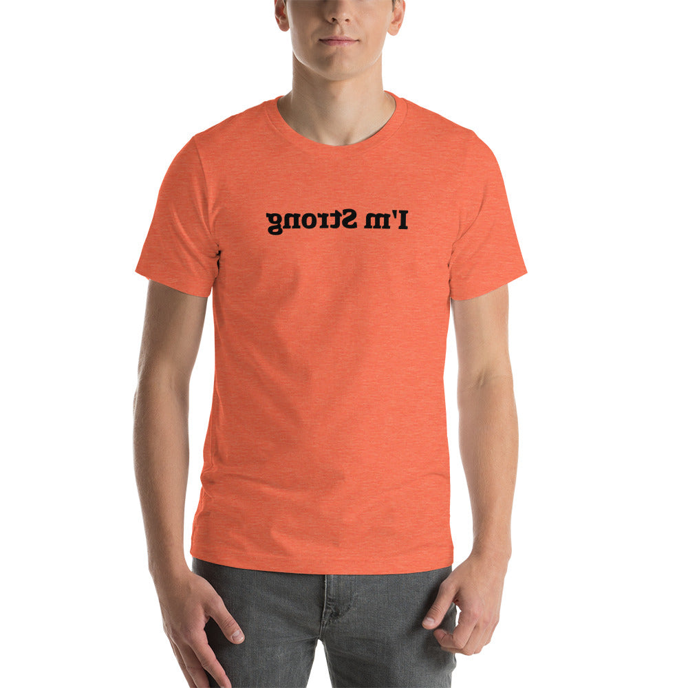 Short-Sleeve Unisex T-Shirt - I'm Strong - Mirror