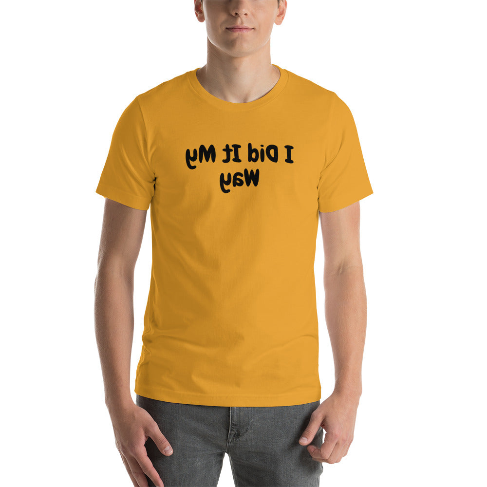 Short-sleeve unisex t-shirt - I Did It My Way  - Mirror