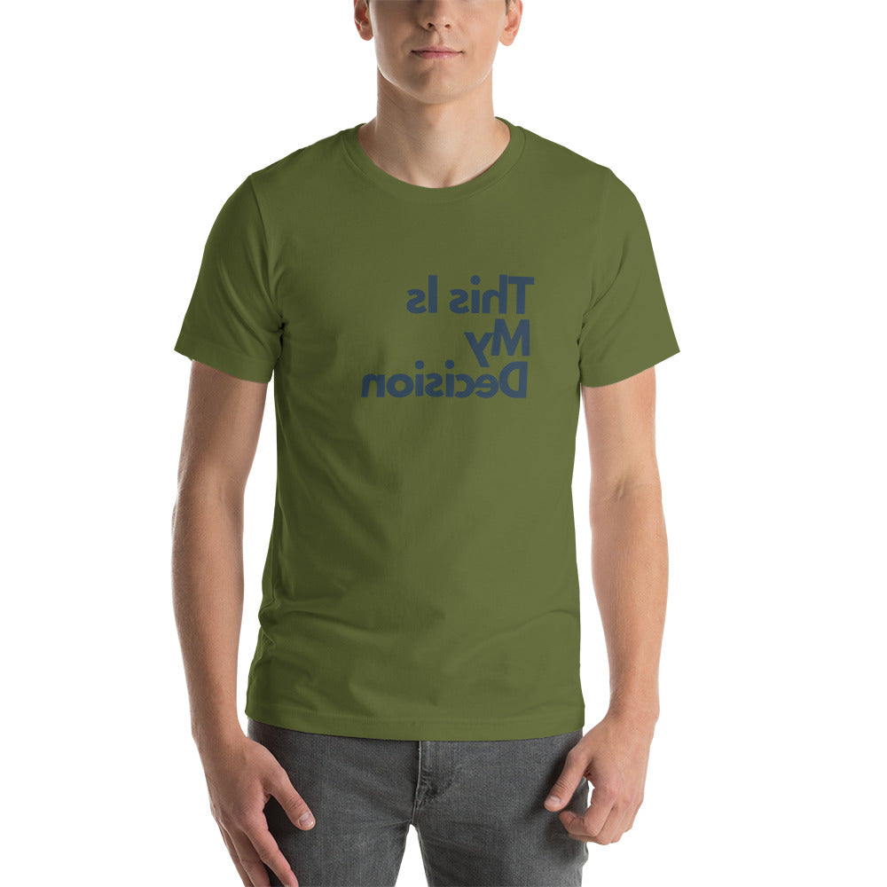 Short-sleeve unisex t-shirt - This Is My Decision - Mirror