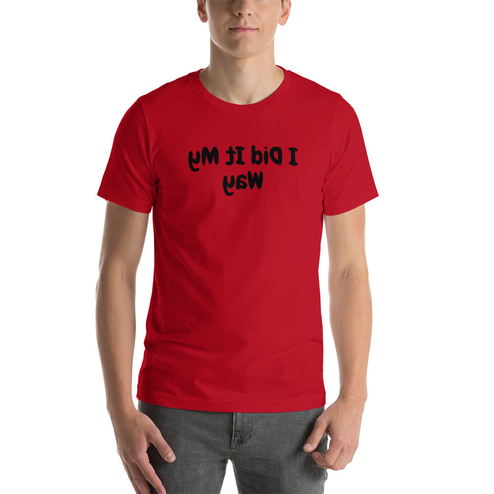 Short-sleeve unisex t-shirt - I Did It My Way  - Mirror