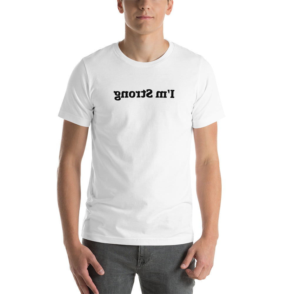 Short-Sleeve Unisex T-Shirt - I'm Strong - Mirror