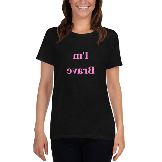 Women's short sleeve t-shirt - I'm Brave - Mirror