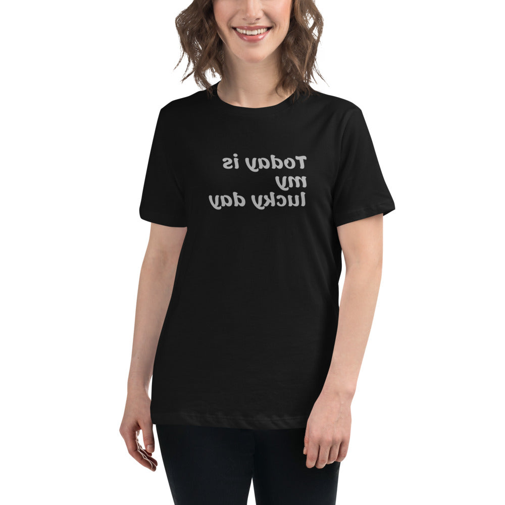 Women's Relaxed T-Shirt - Today is my lucky day - Mirror