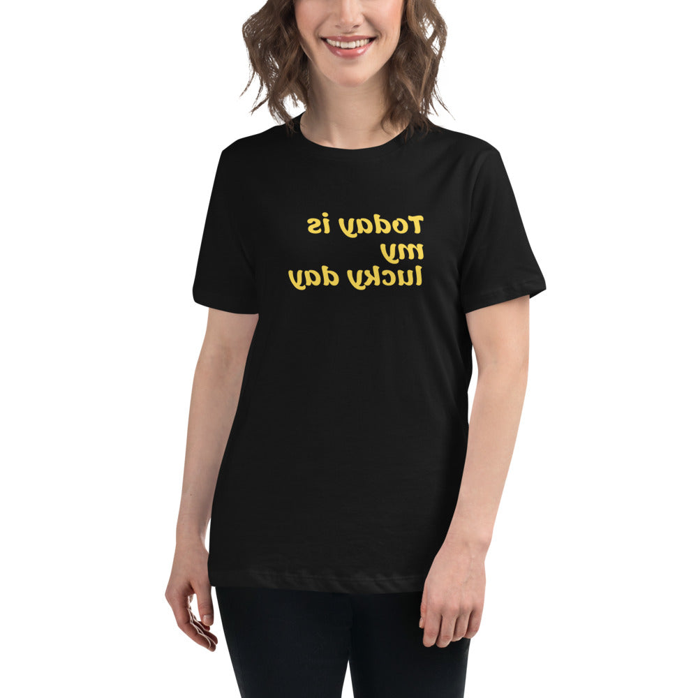 Women's Relaxed T-Shirt - Today is my lucky day - Mirror