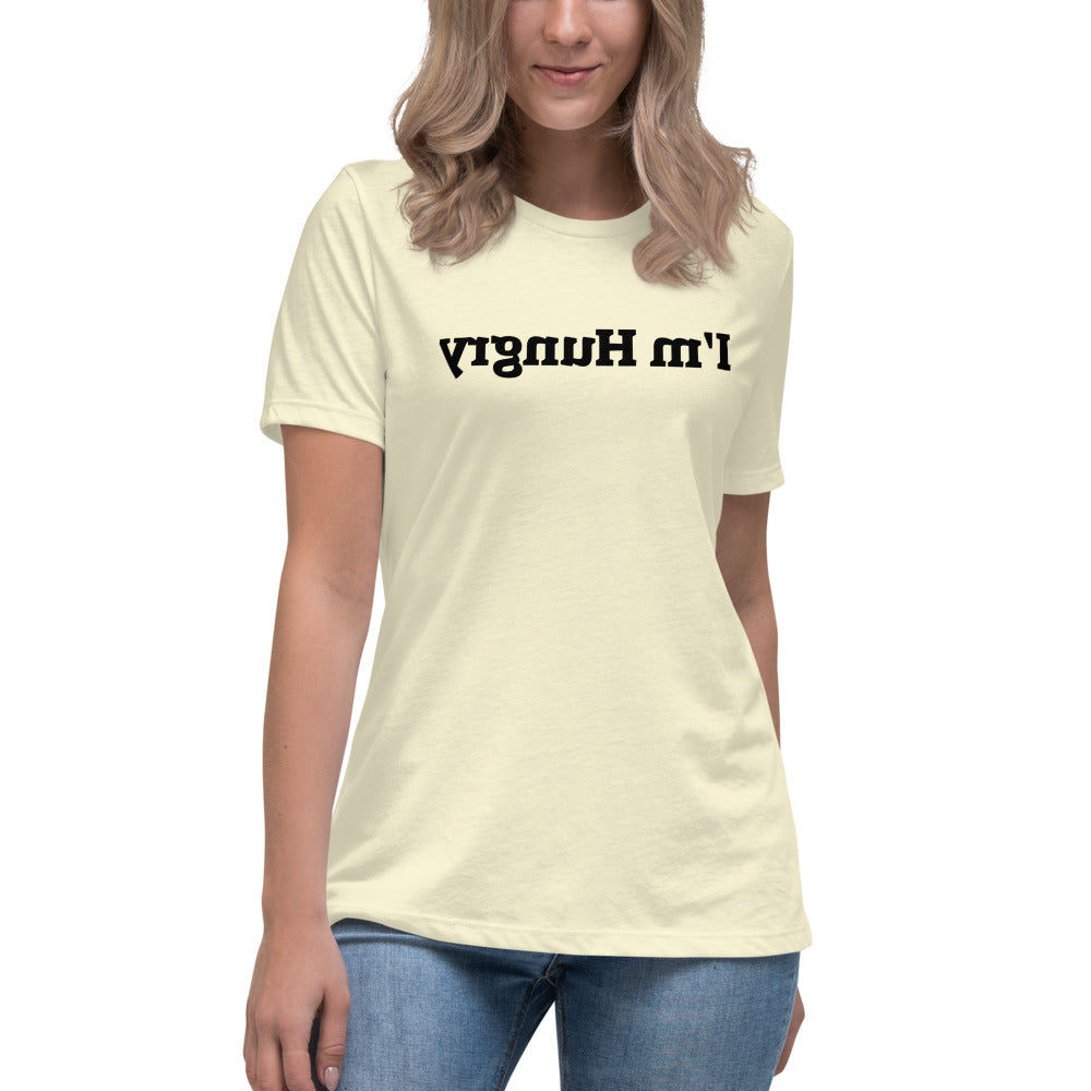 Women's Relaxed T-Shirt - I'm Hungry - Mirror