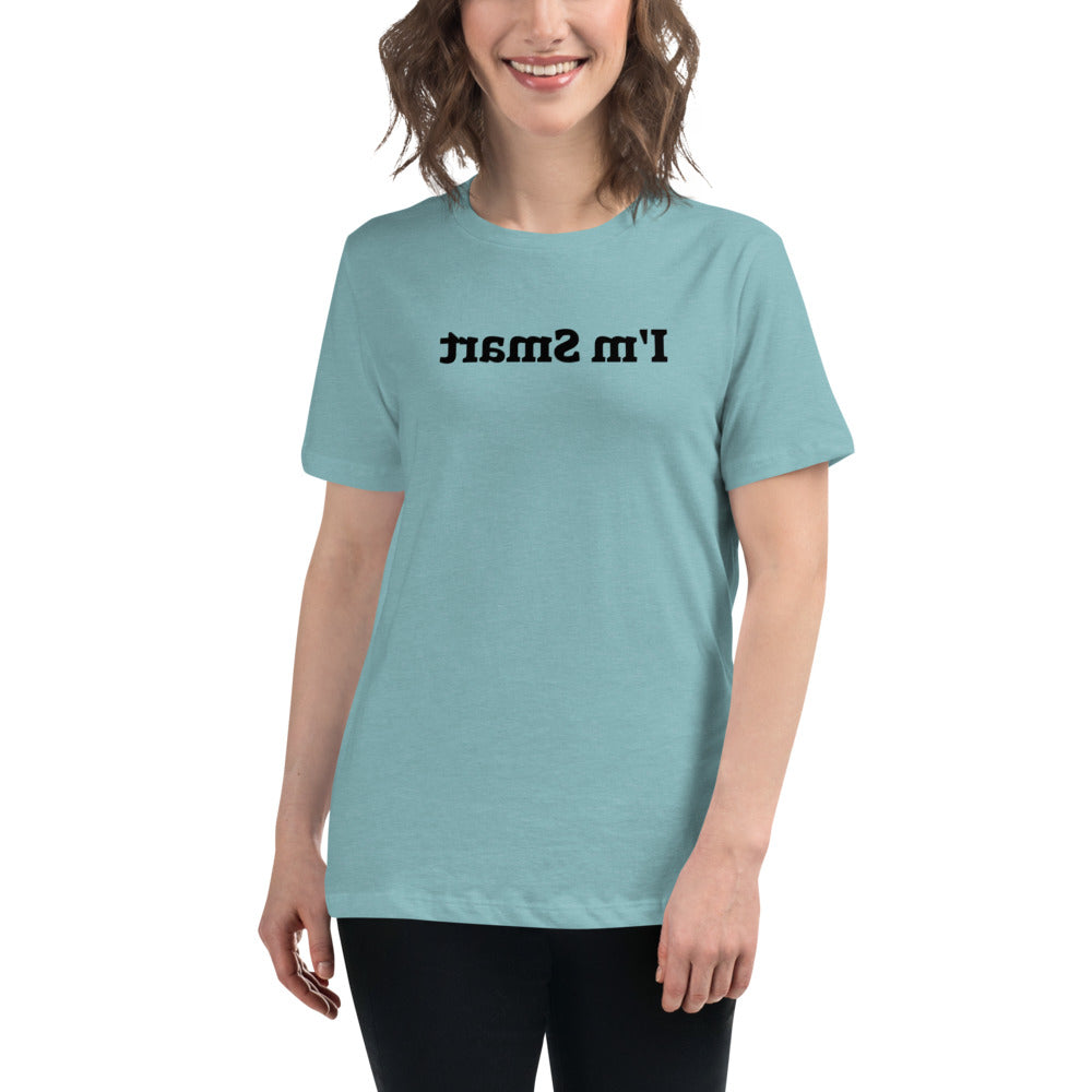 Women's Relaxed T-Shirt - I'm Smart - Mirror