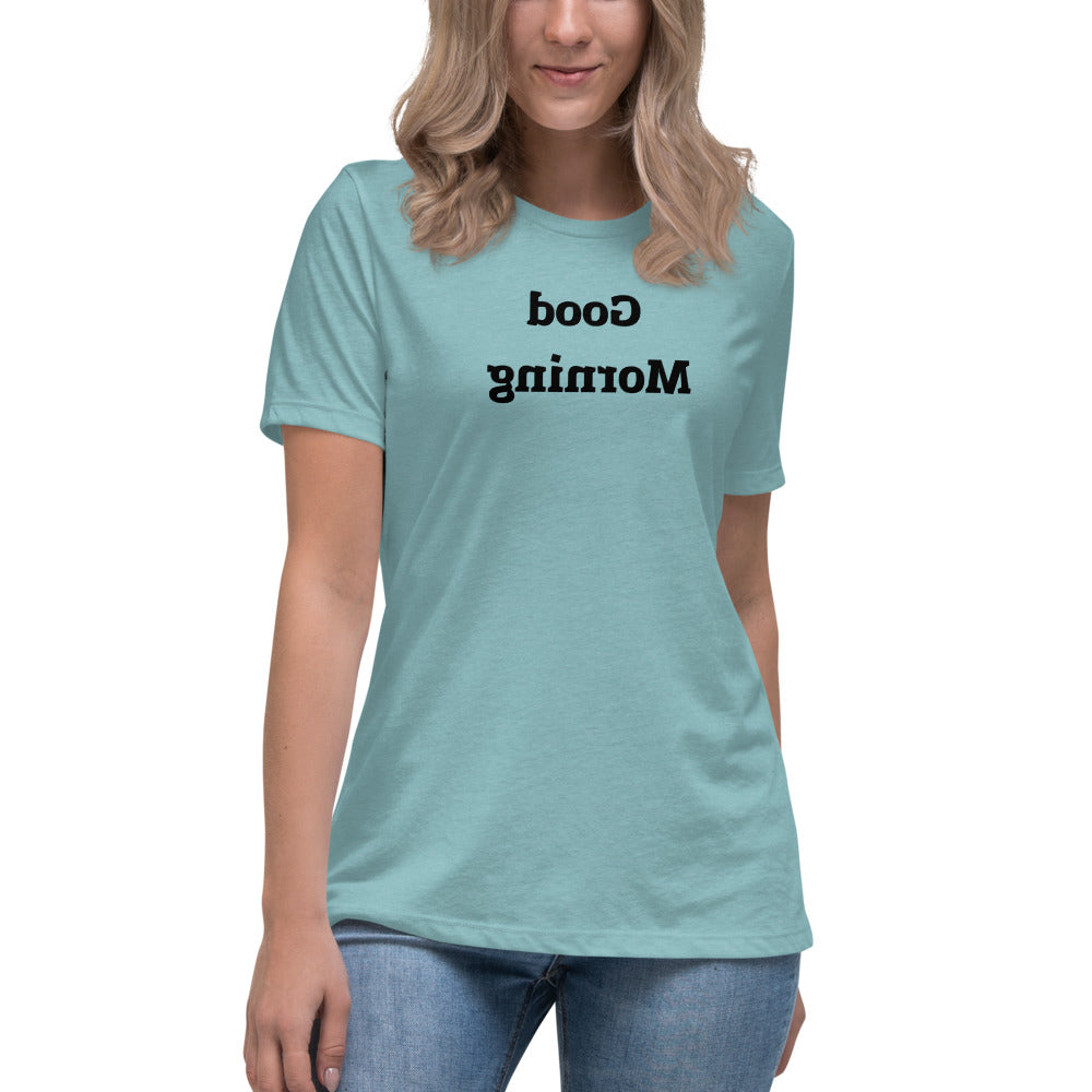 Women's Relaxed T-Shirt - Good Morning  - Mirror