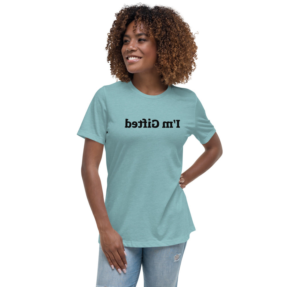 Women's Relaxed T-Shirt - I'm Gifted - Mirror