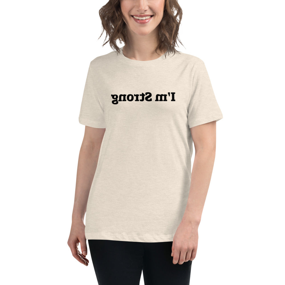 Women's Relaxed T-Shirt - I'm Strong - Mirror