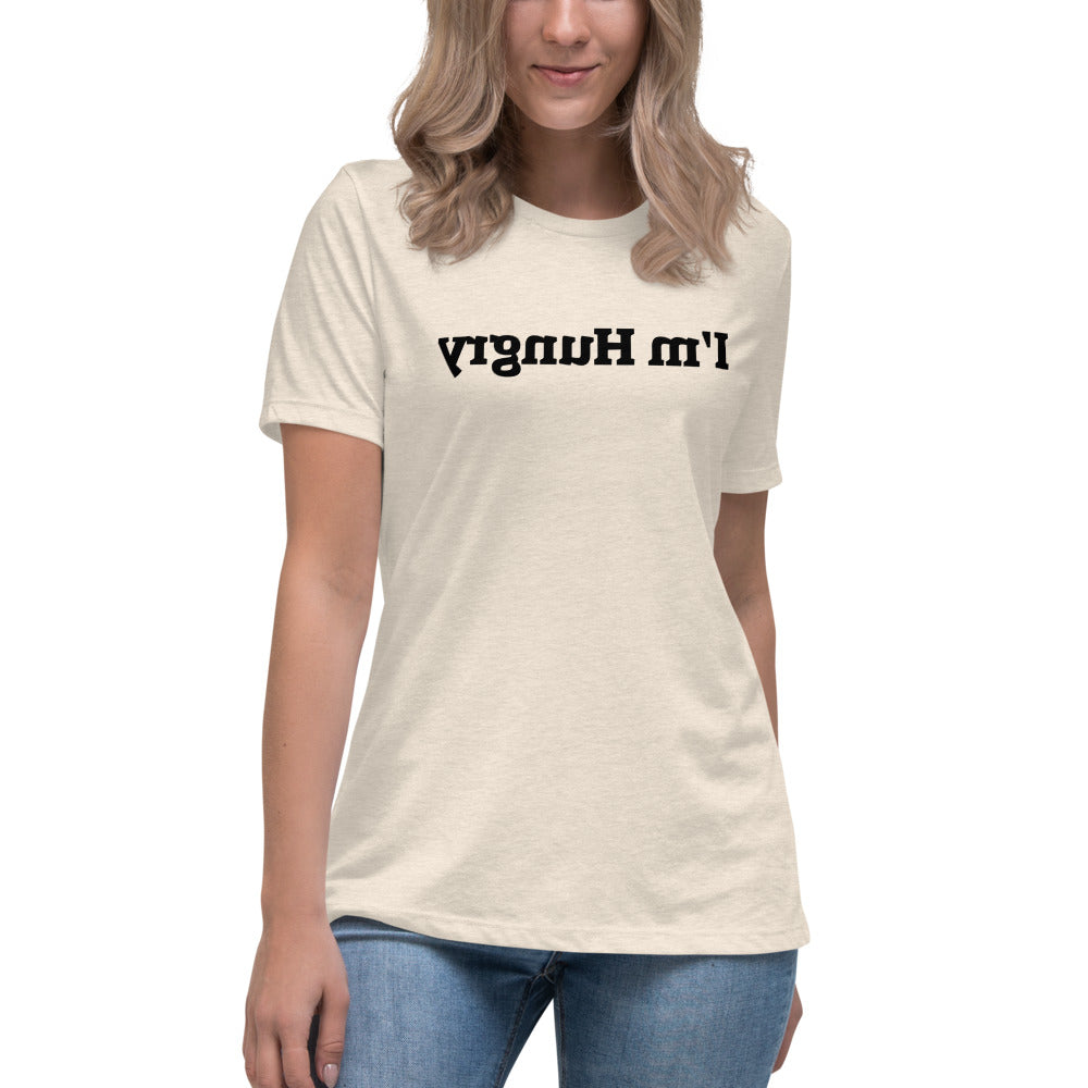 Women's Relaxed T-Shirt - I'm Hungry - Mirror