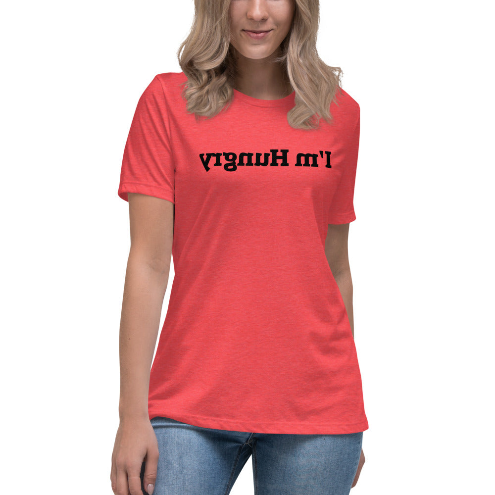 Women's Relaxed T-Shirt - I'm Hungry - Mirror