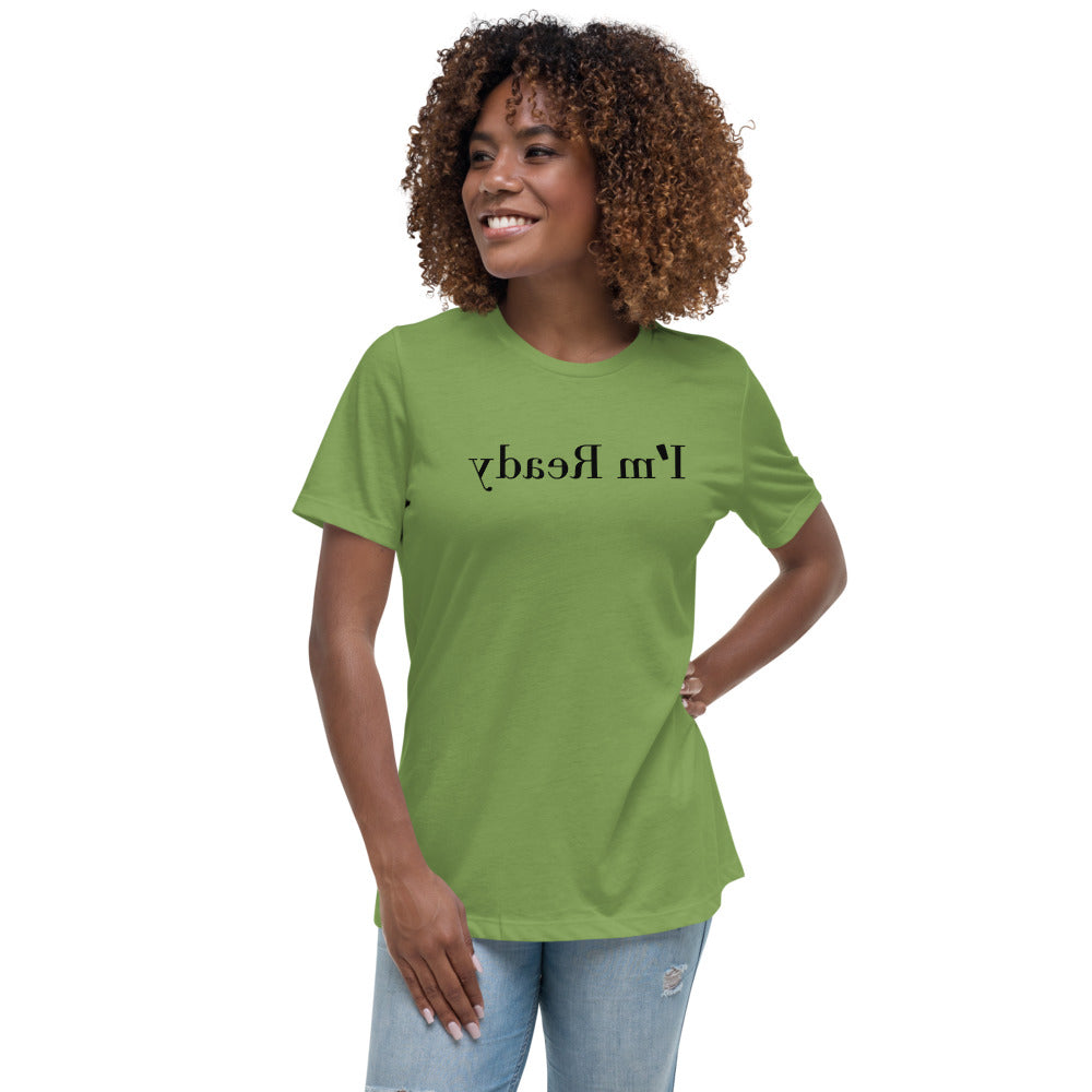 Women's Relaxed T-Shirt - I'm Ready - Mirror