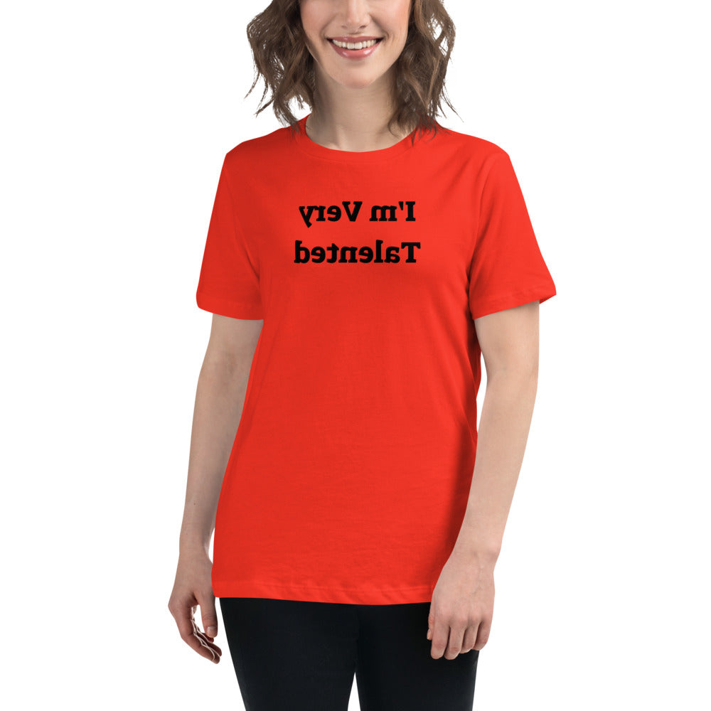 Women's Relaxed T-Shirt - I'm Very Talented - Mirror