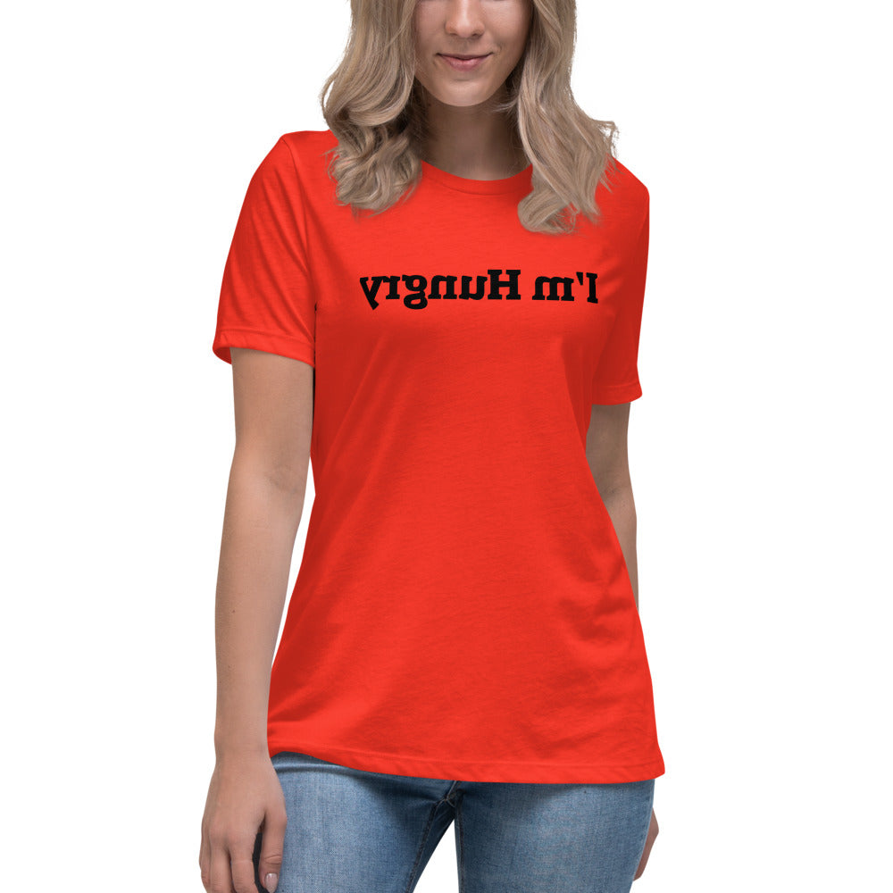 Women's Relaxed T-Shirt - I'm Hungry - Mirror