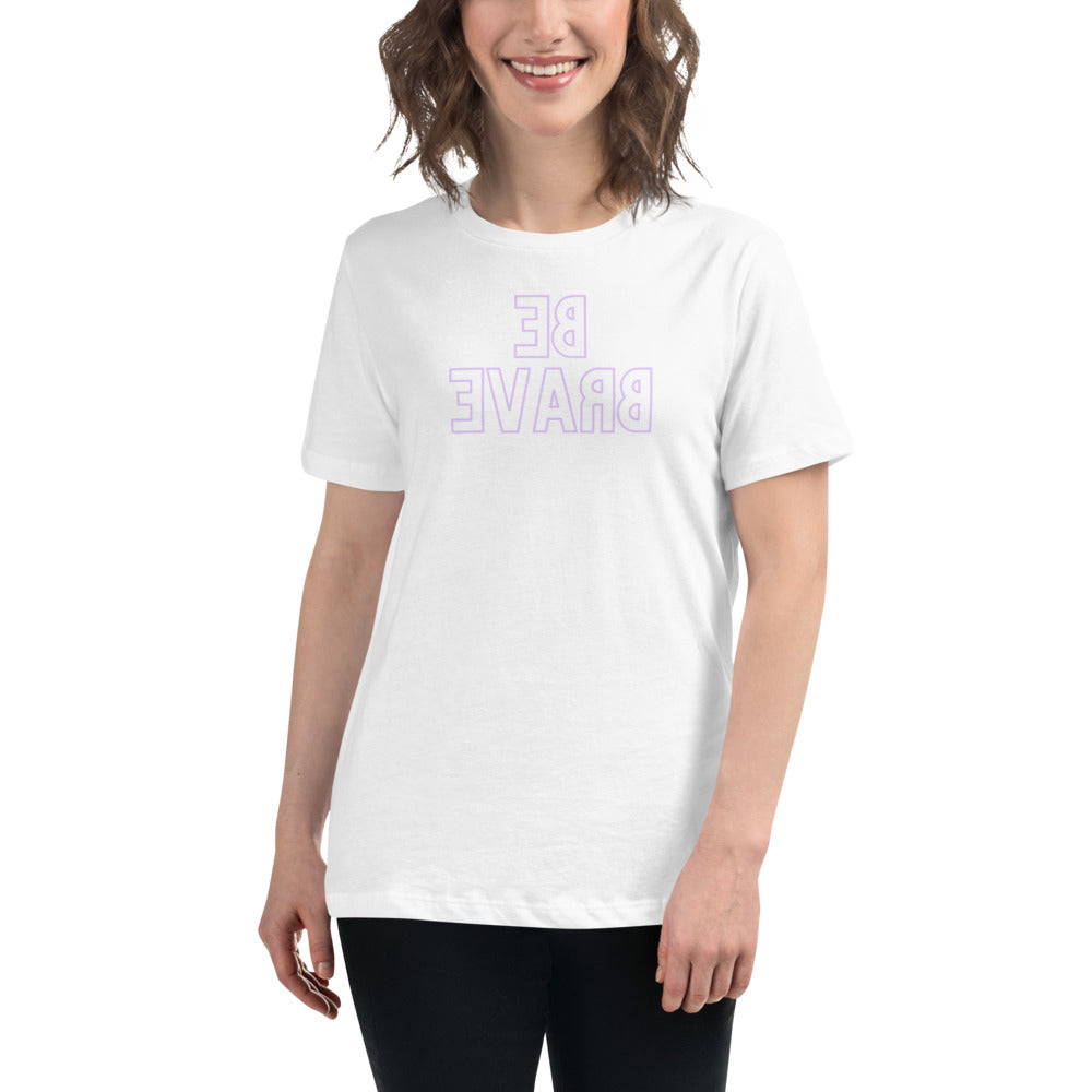 Women's Relaxed T-Shirt - Be Brave - Mirror