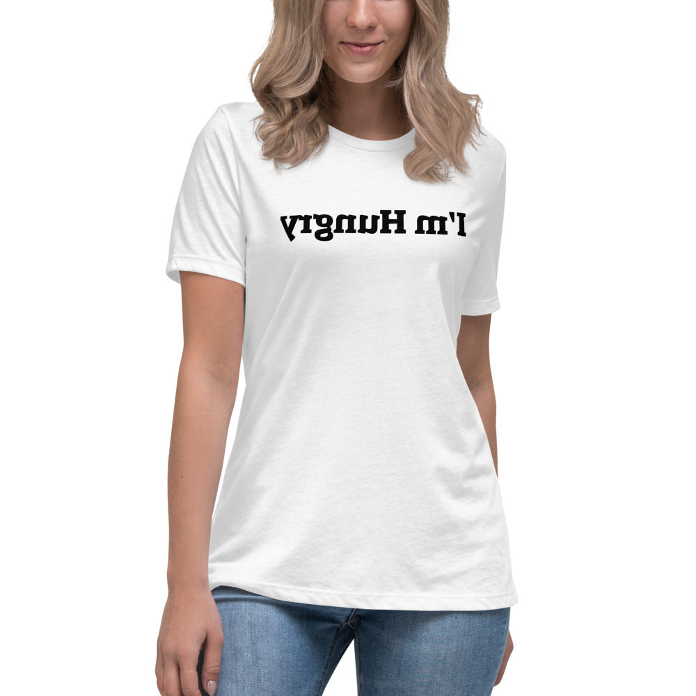 Women's Relaxed T-Shirt - I'm Hungry - Mirror